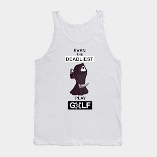 Even the deadliest play Golf Tank Top